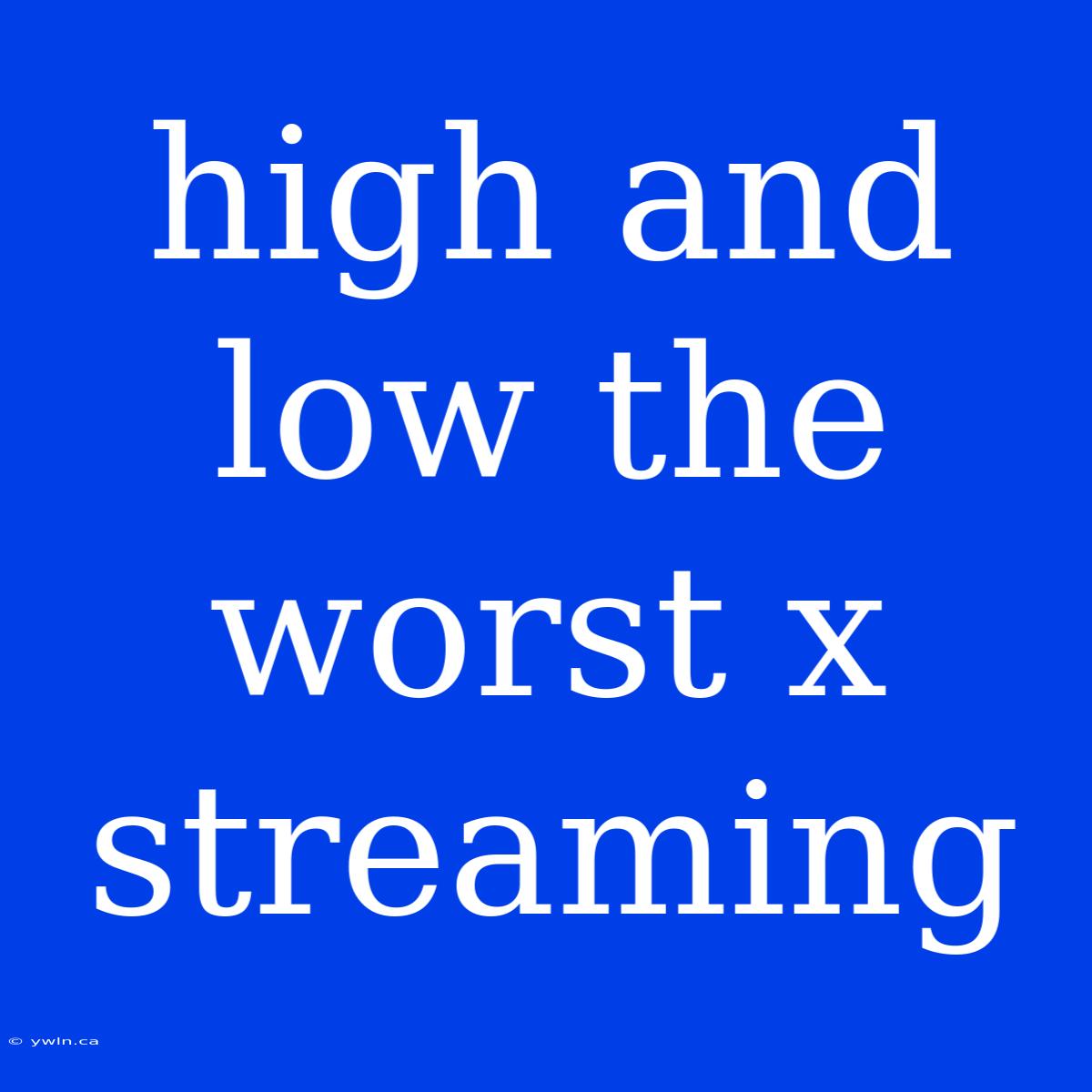 High And Low The Worst X Streaming