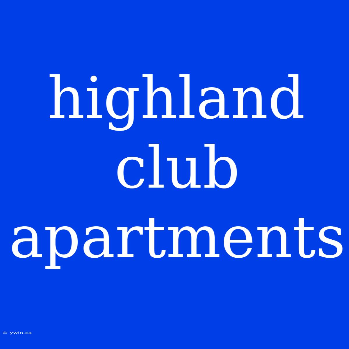 Highland Club Apartments