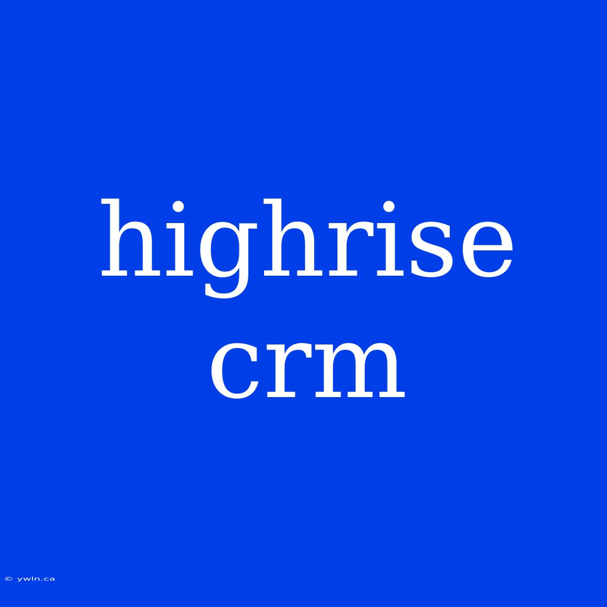 Highrise Crm