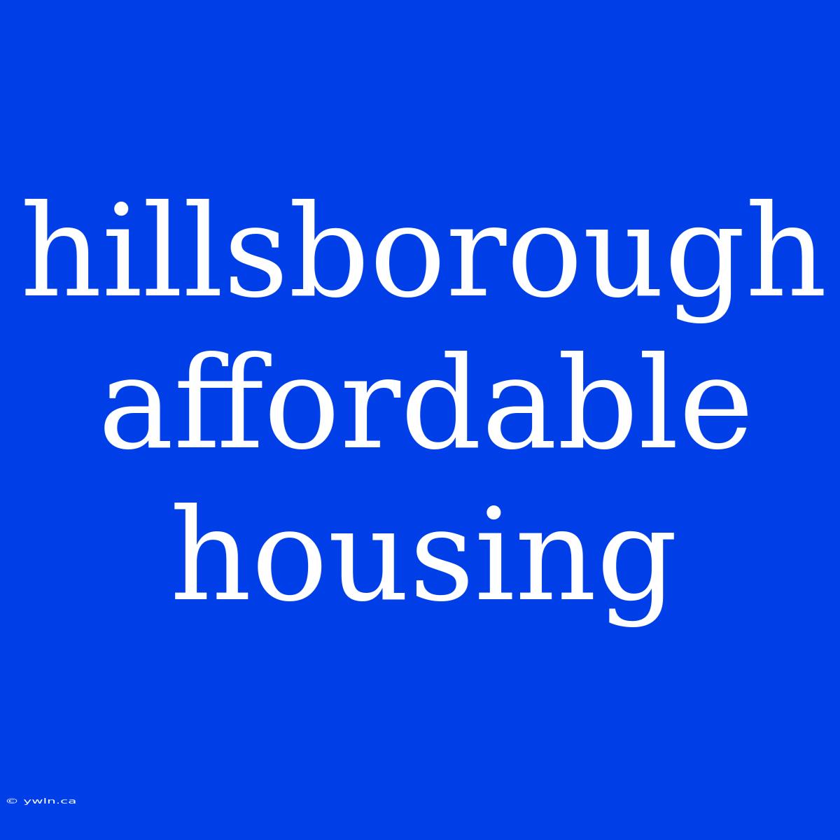 Hillsborough Affordable Housing