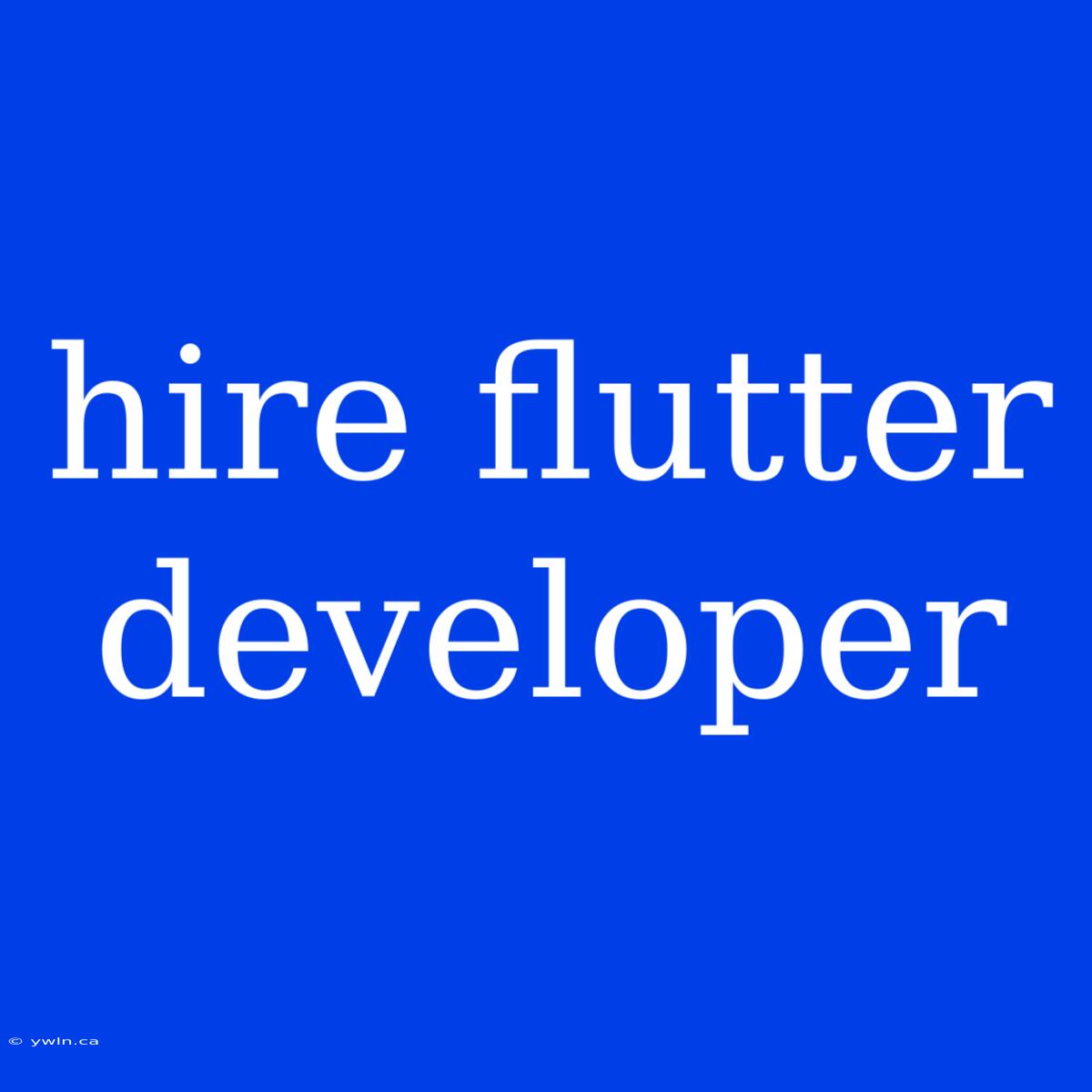 Hire Flutter Developer