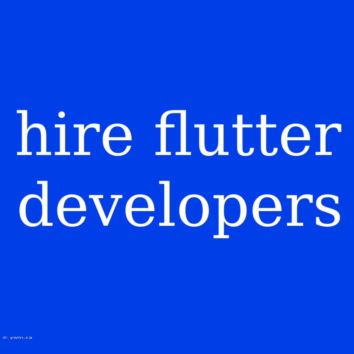 Hire Flutter Developers