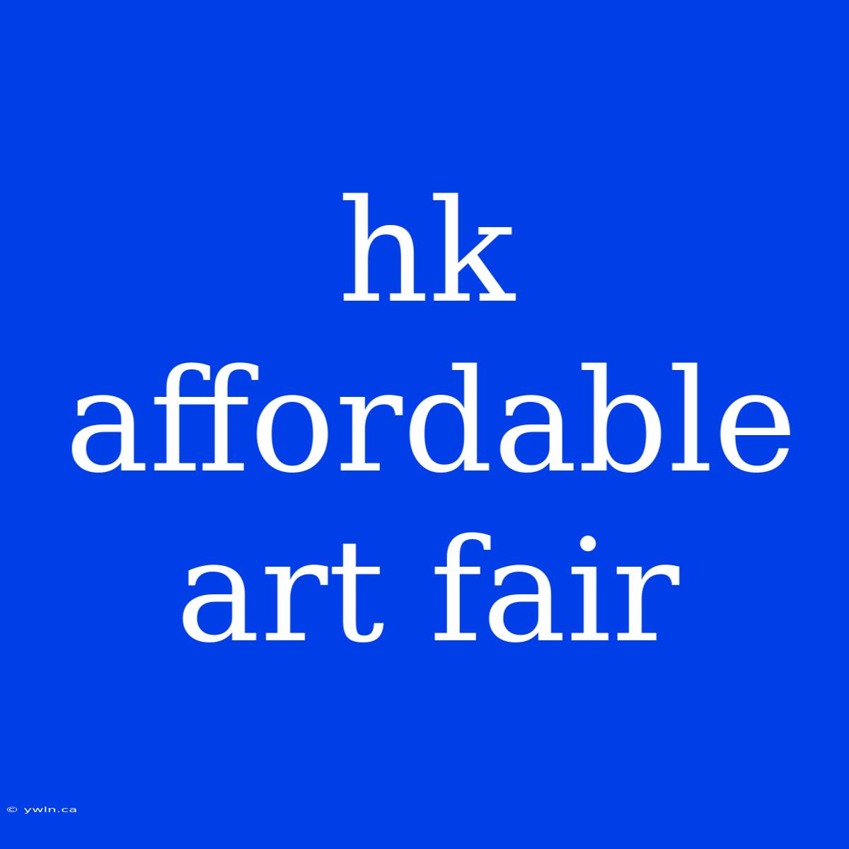 Hk Affordable Art Fair