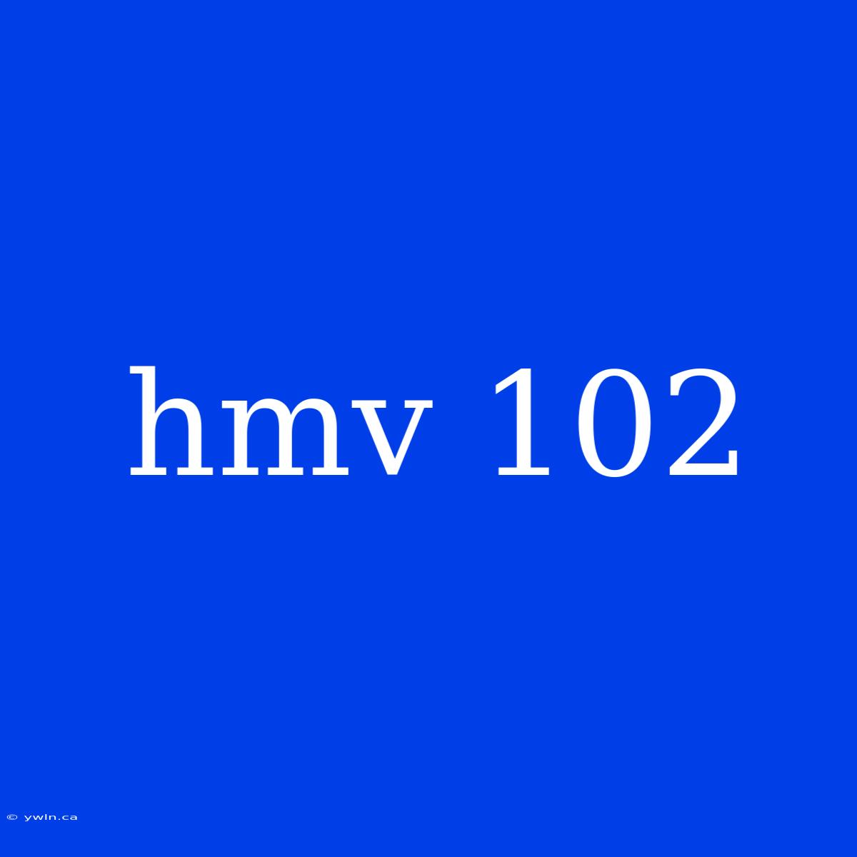 Hmv 102