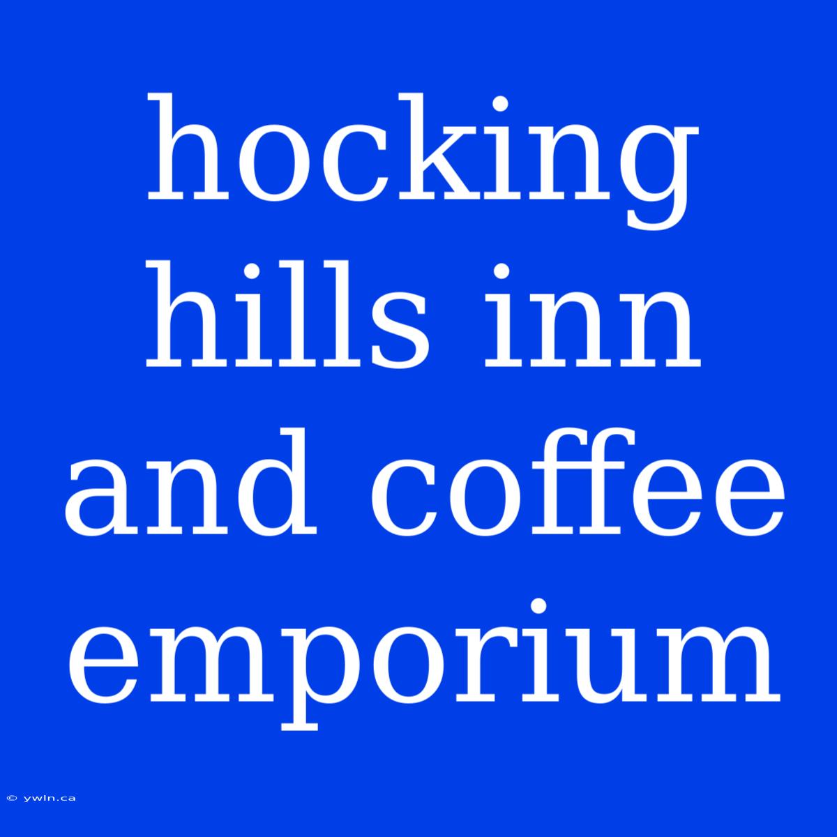 Hocking Hills Inn And Coffee Emporium