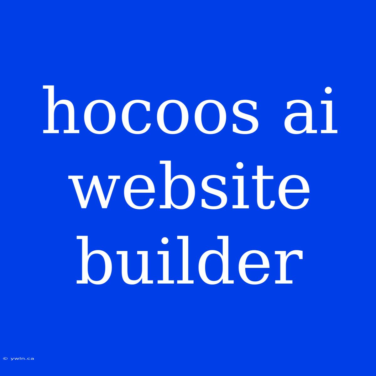 Hocoos Ai Website Builder