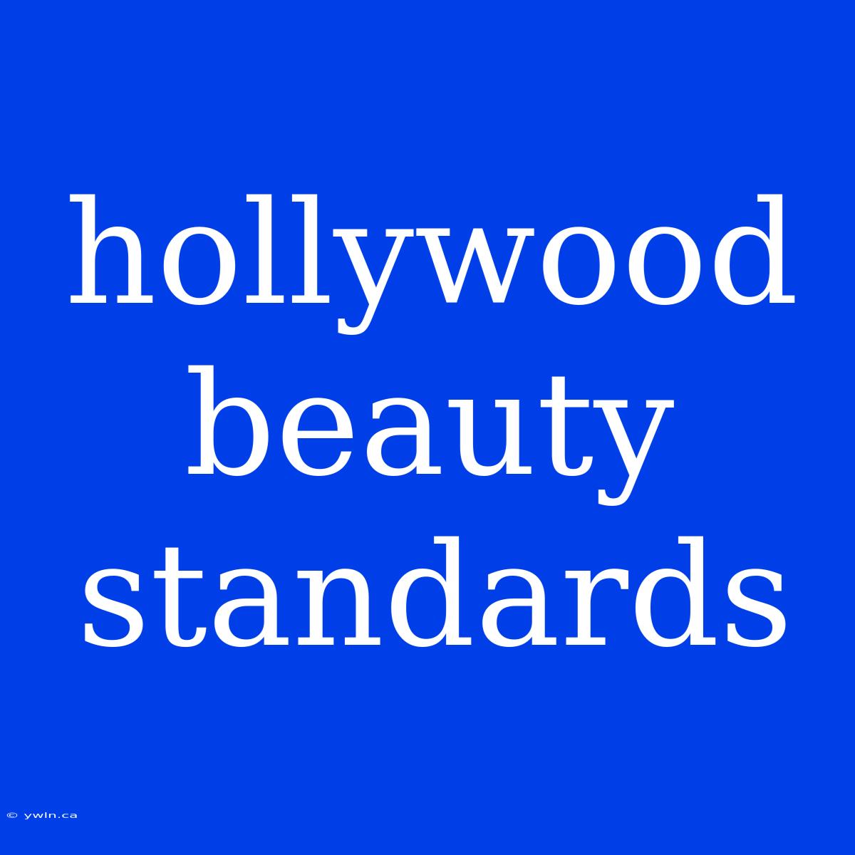 Hollywood Beauty Standards