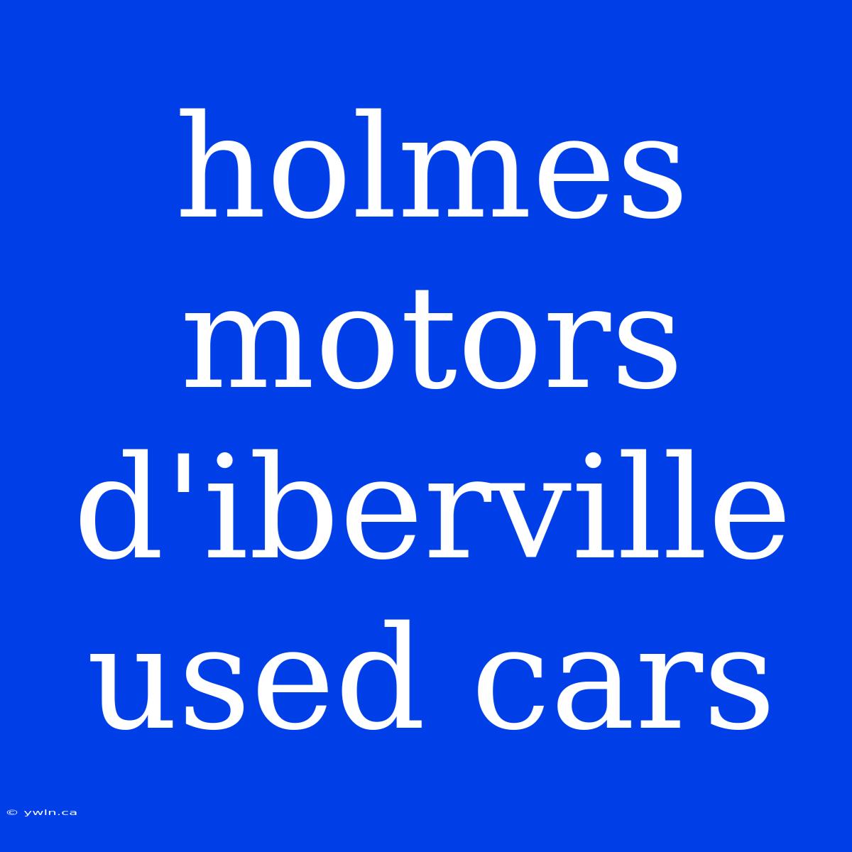 Holmes Motors D'iberville Used Cars