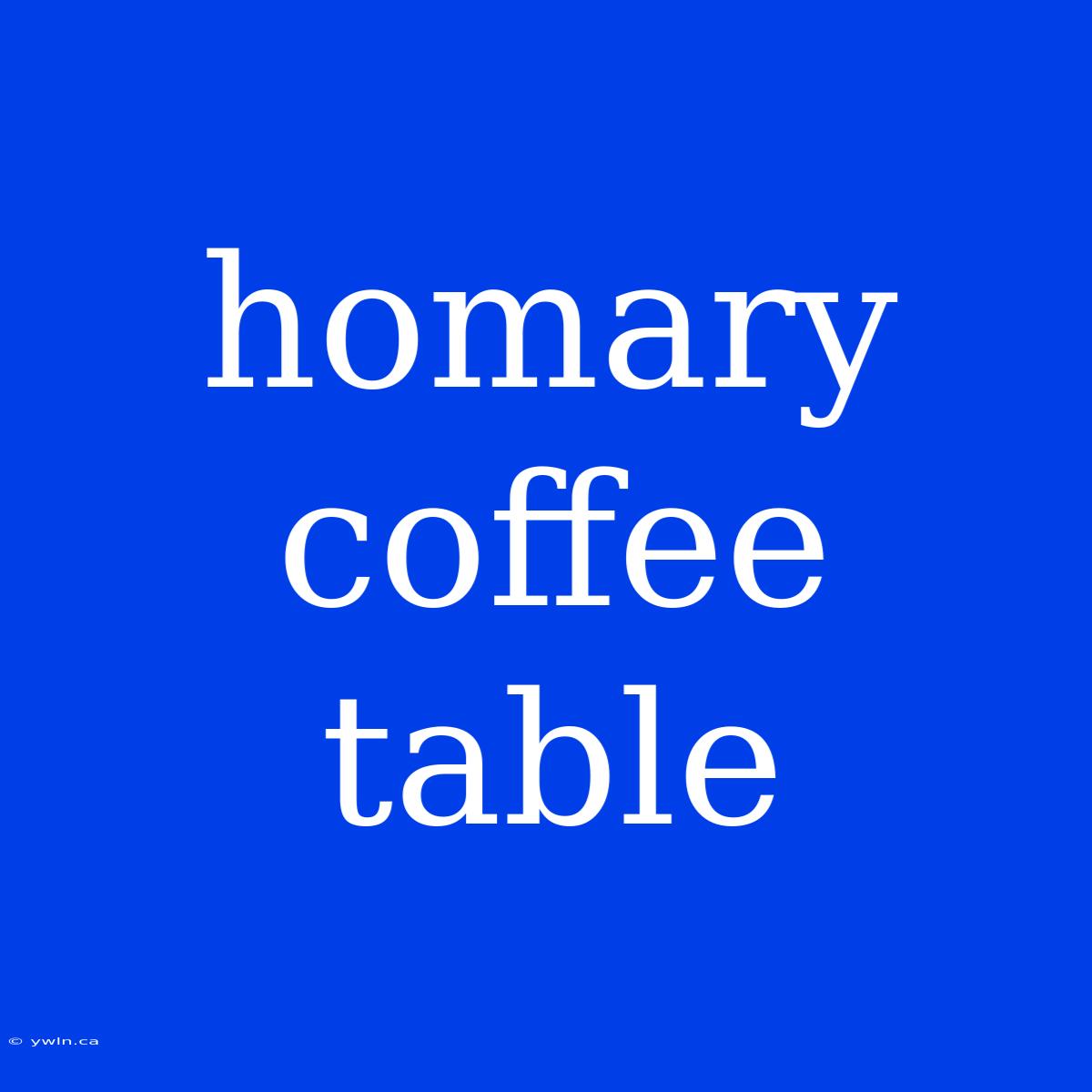 Homary Coffee Table