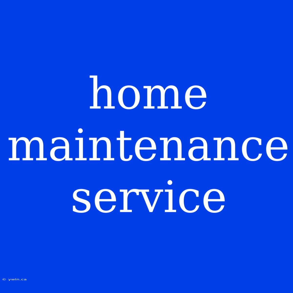 Home Maintenance Service