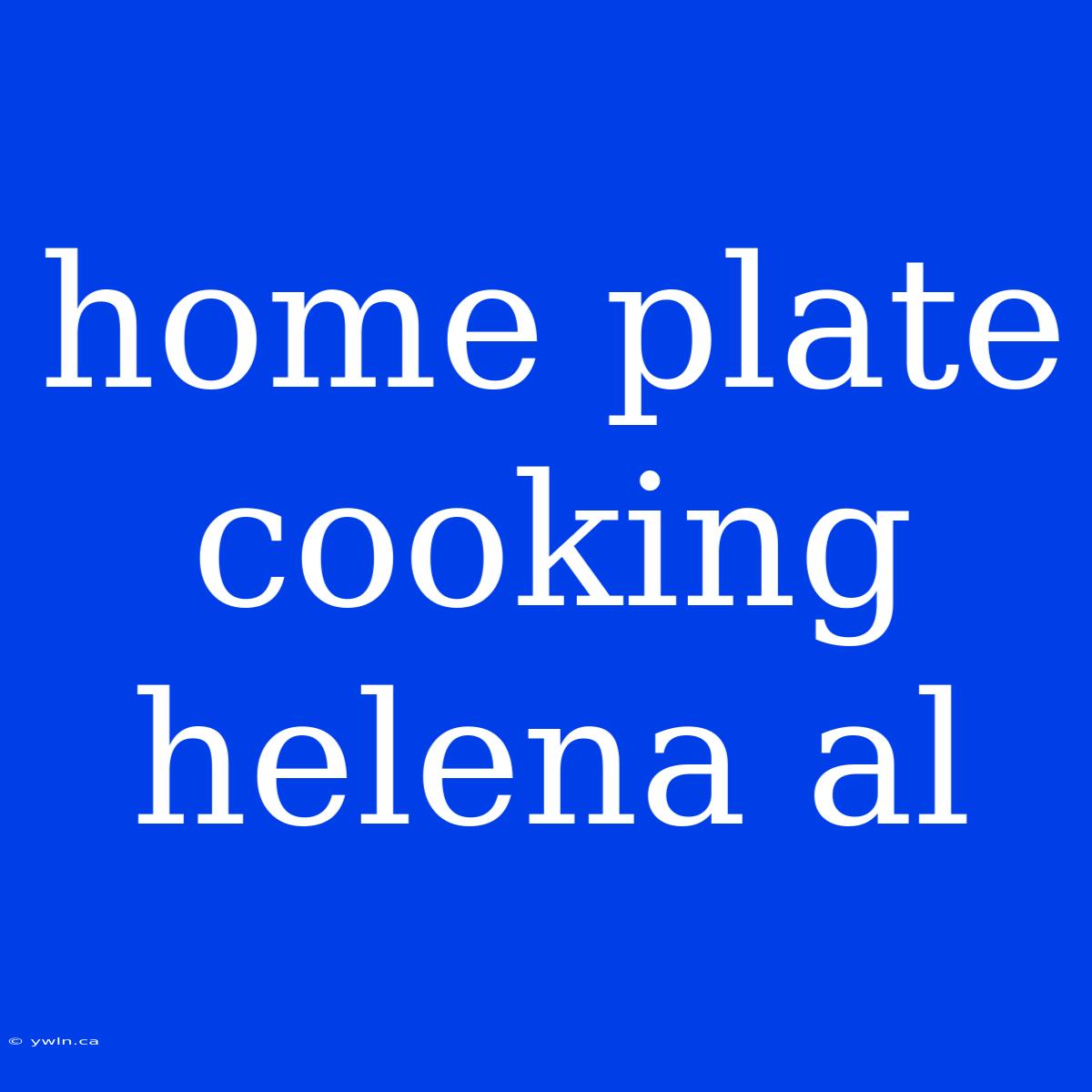 Home Plate Cooking Helena Al