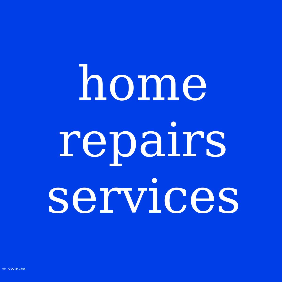 Home Repairs Services