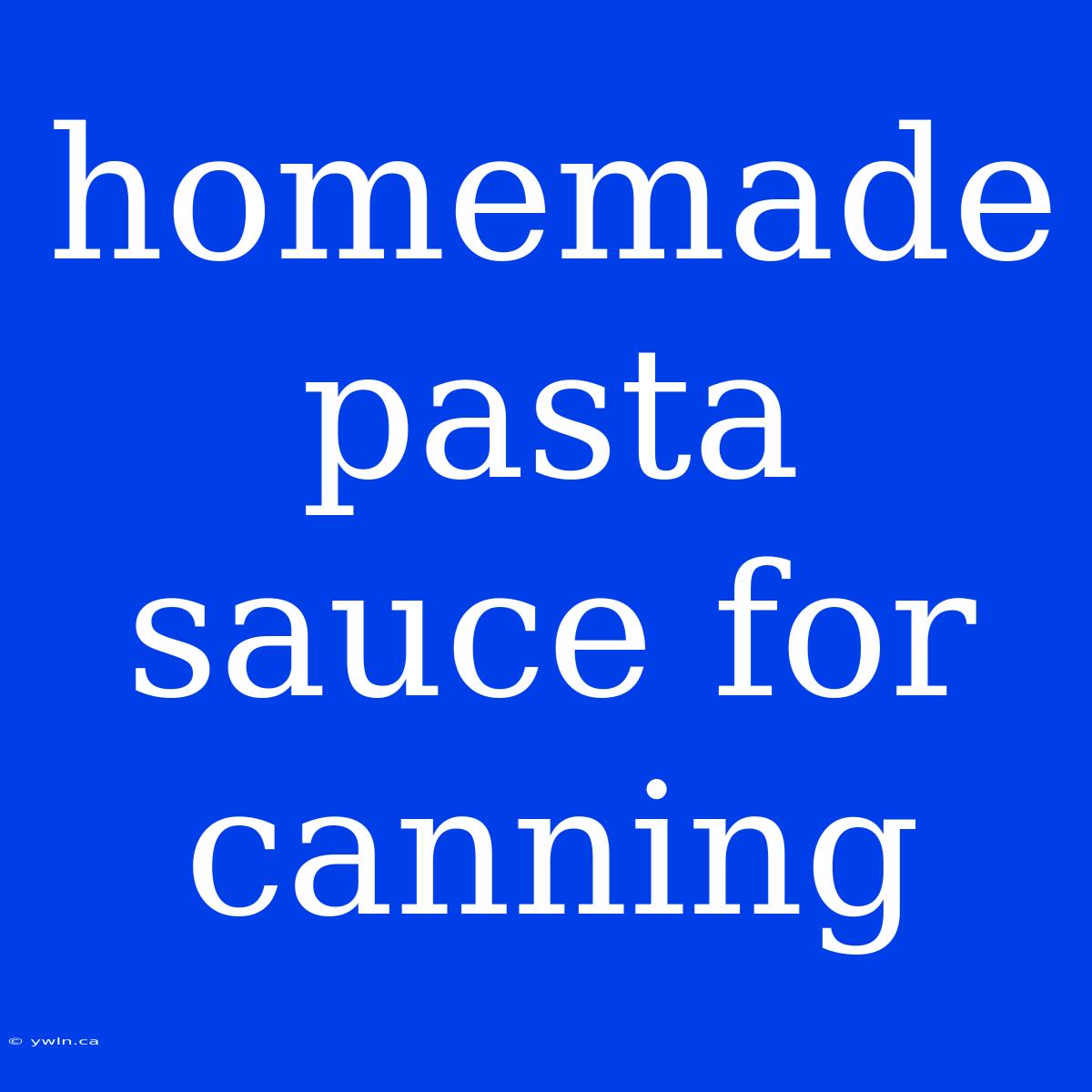 Homemade Pasta Sauce For Canning