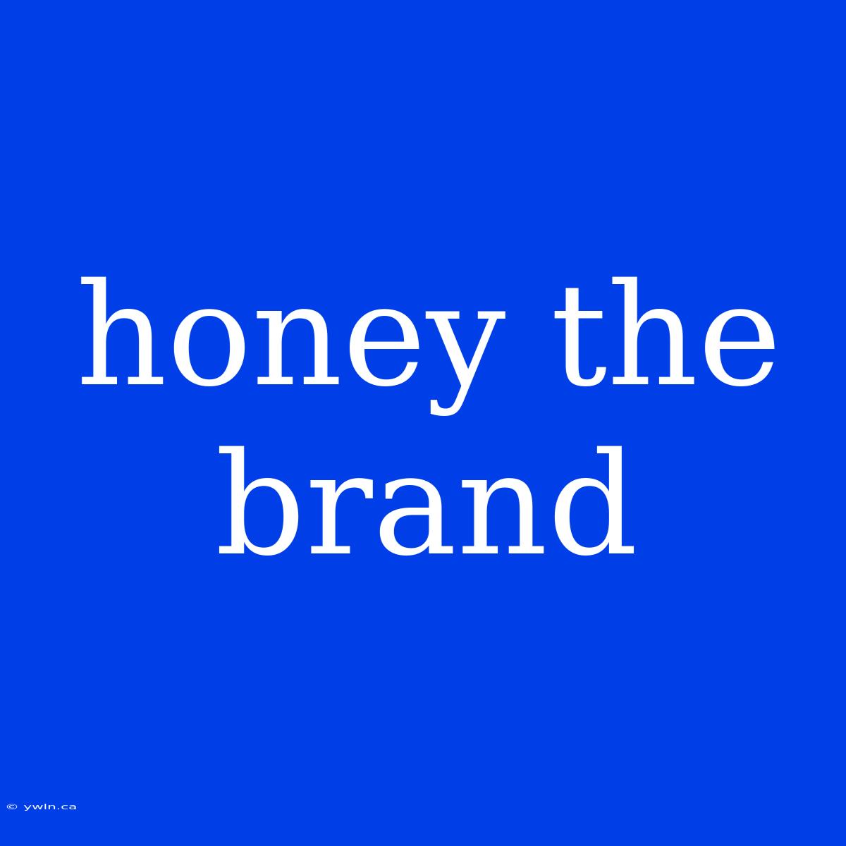 Honey The Brand