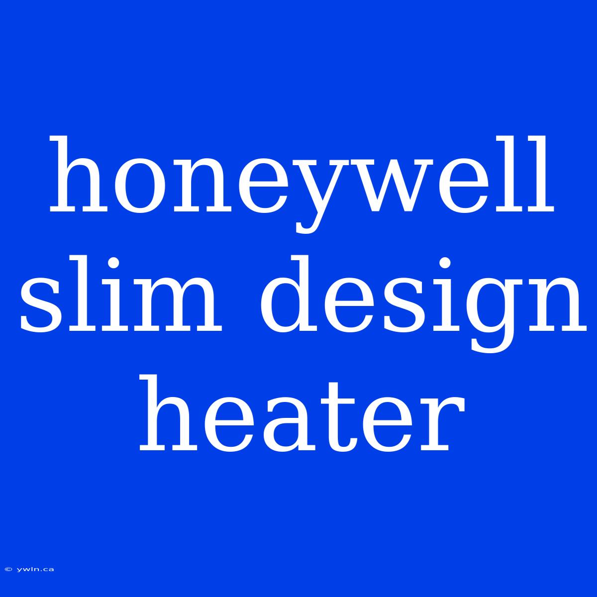 Honeywell Slim Design Heater