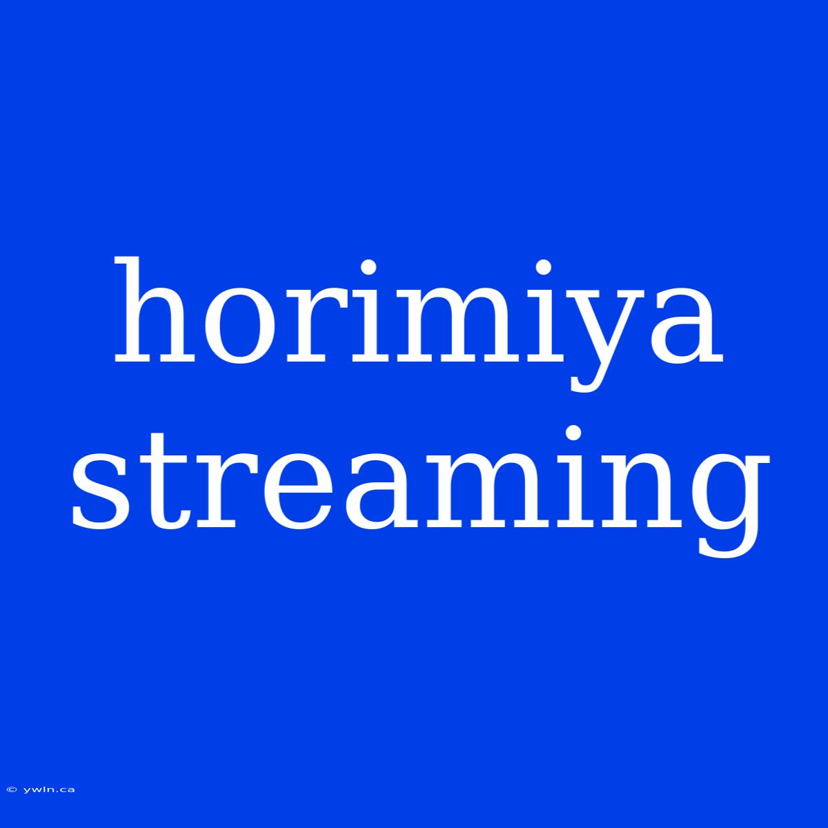 Horimiya Streaming