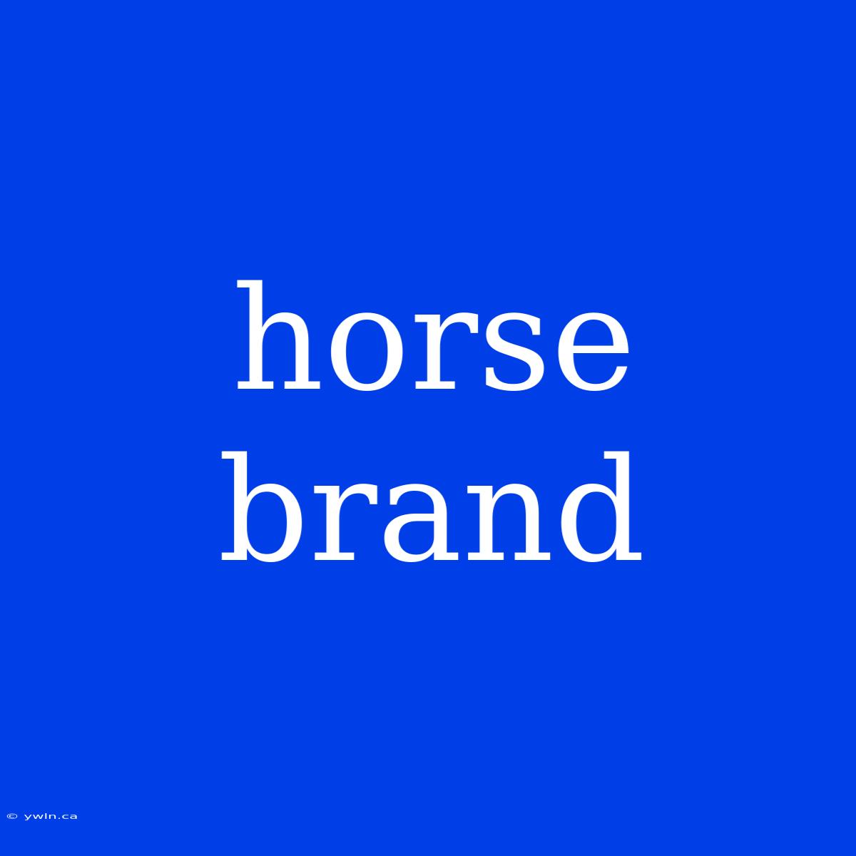 Horse Brand