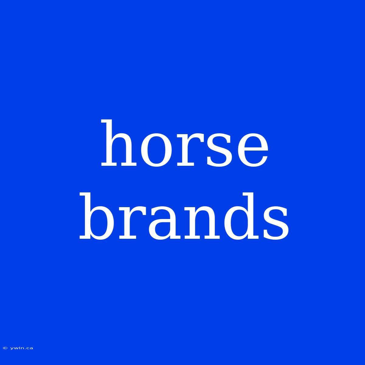 Horse Brands