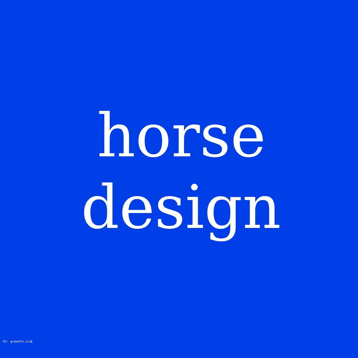 Horse Design