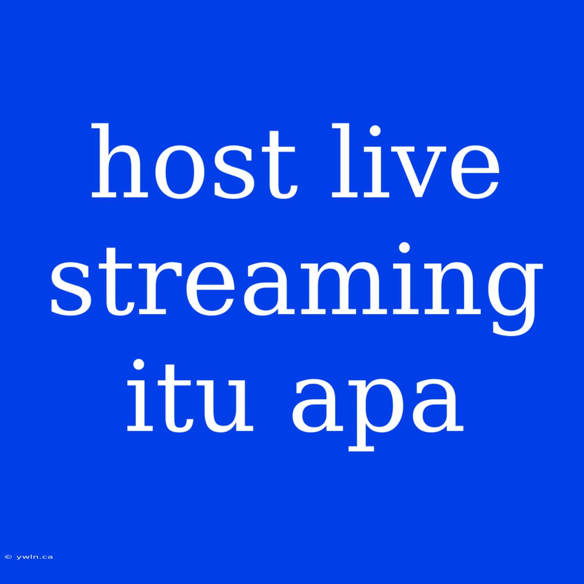 Host Live Streaming Itu Apa