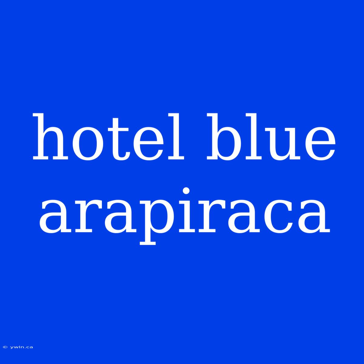 Hotel Blue Arapiraca