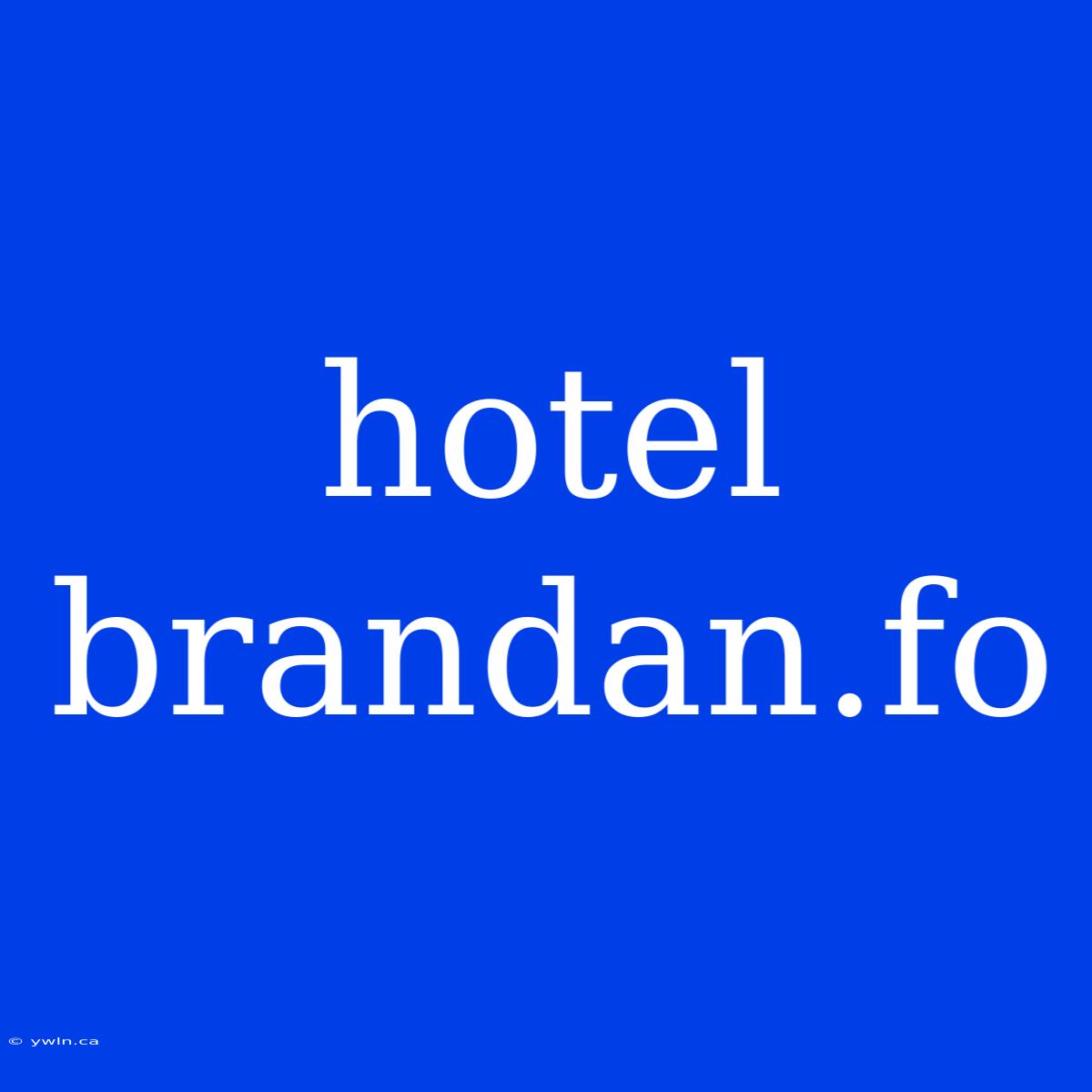 Hotel Brandan.fo