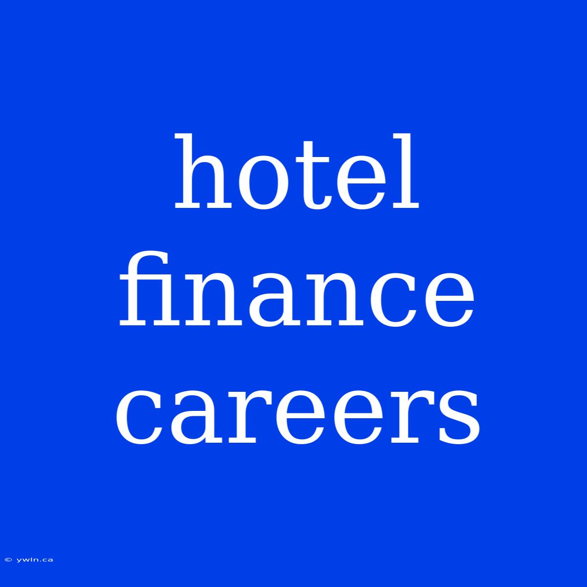 Hotel Finance Careers