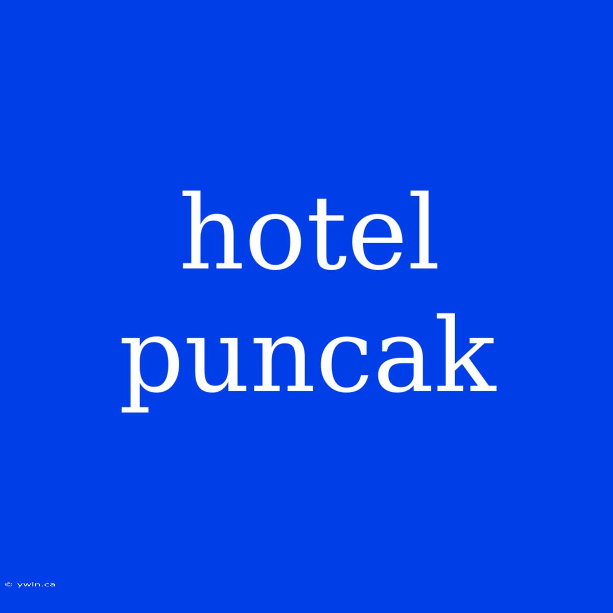 Hotel Puncak