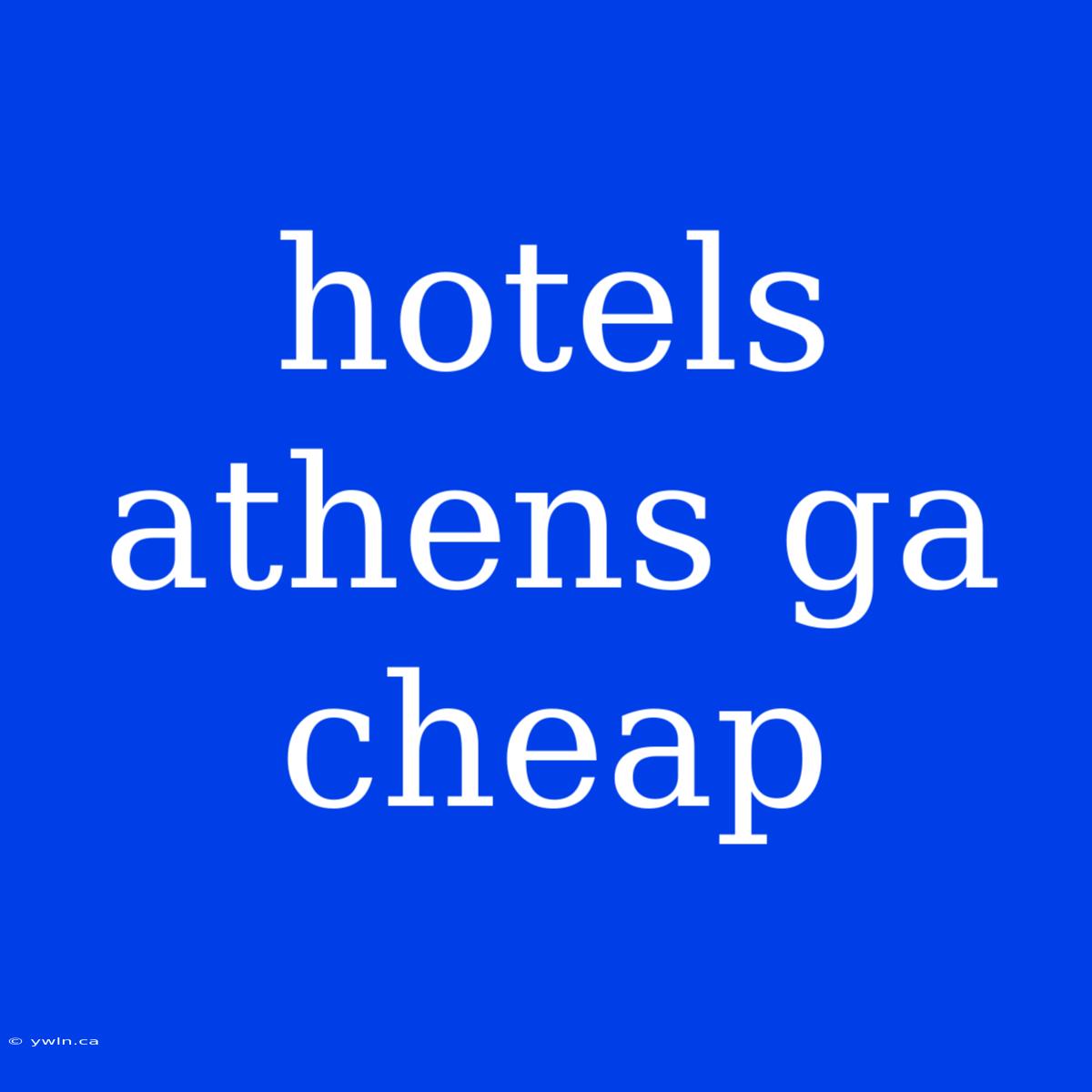 Hotels Athens Ga Cheap