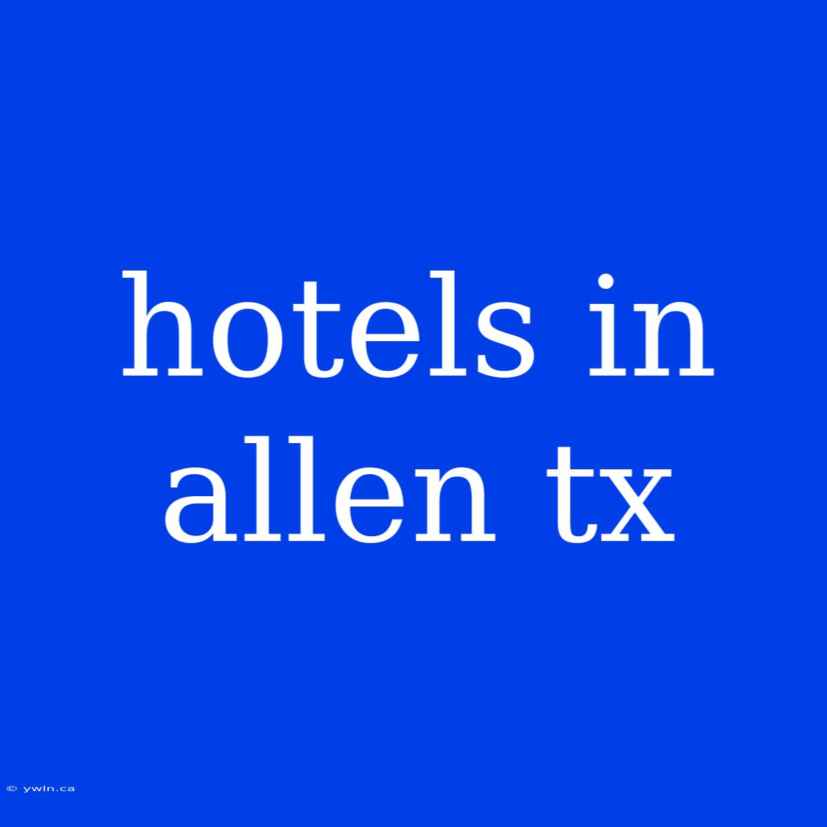 Hotels In Allen Tx