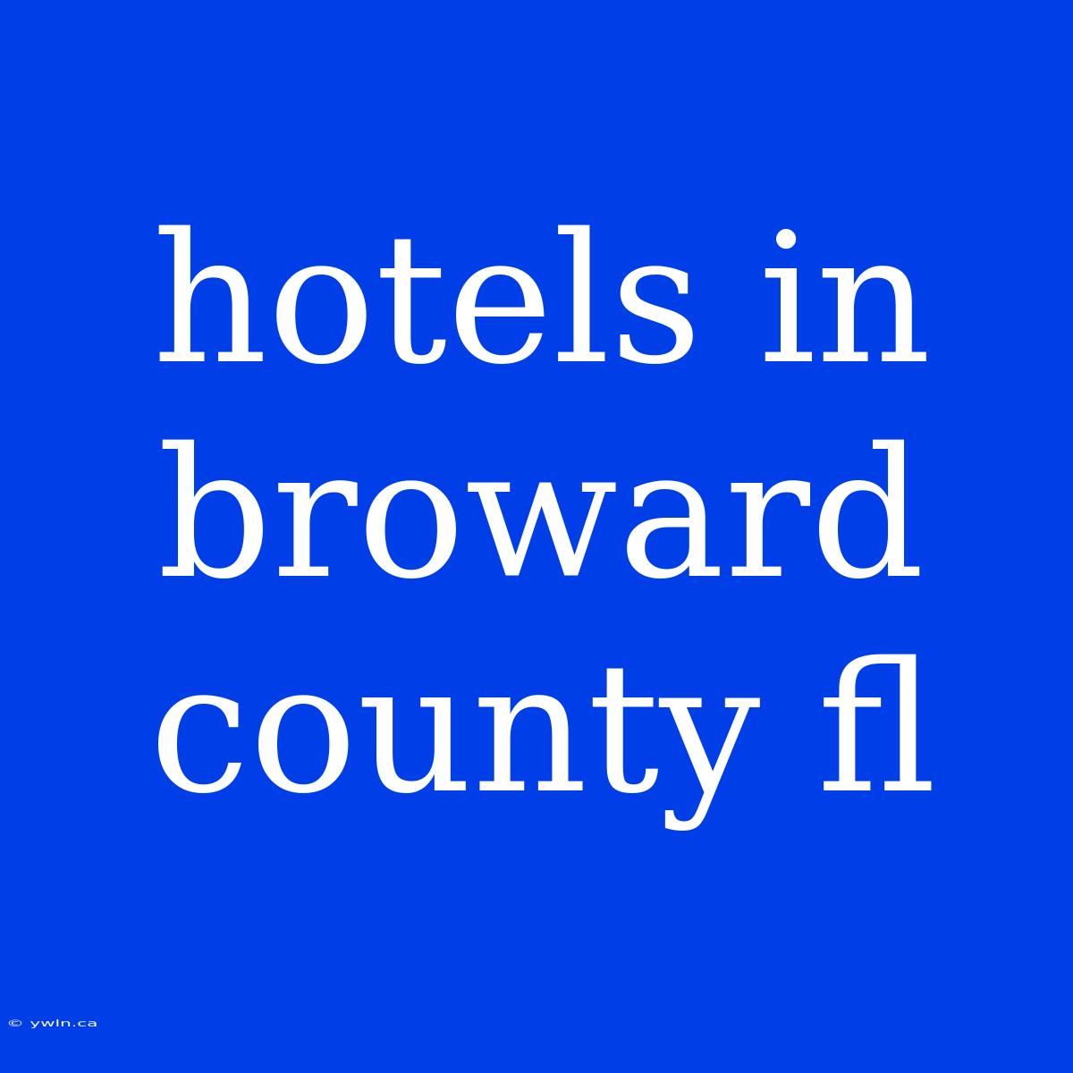 Hotels In Broward County Fl