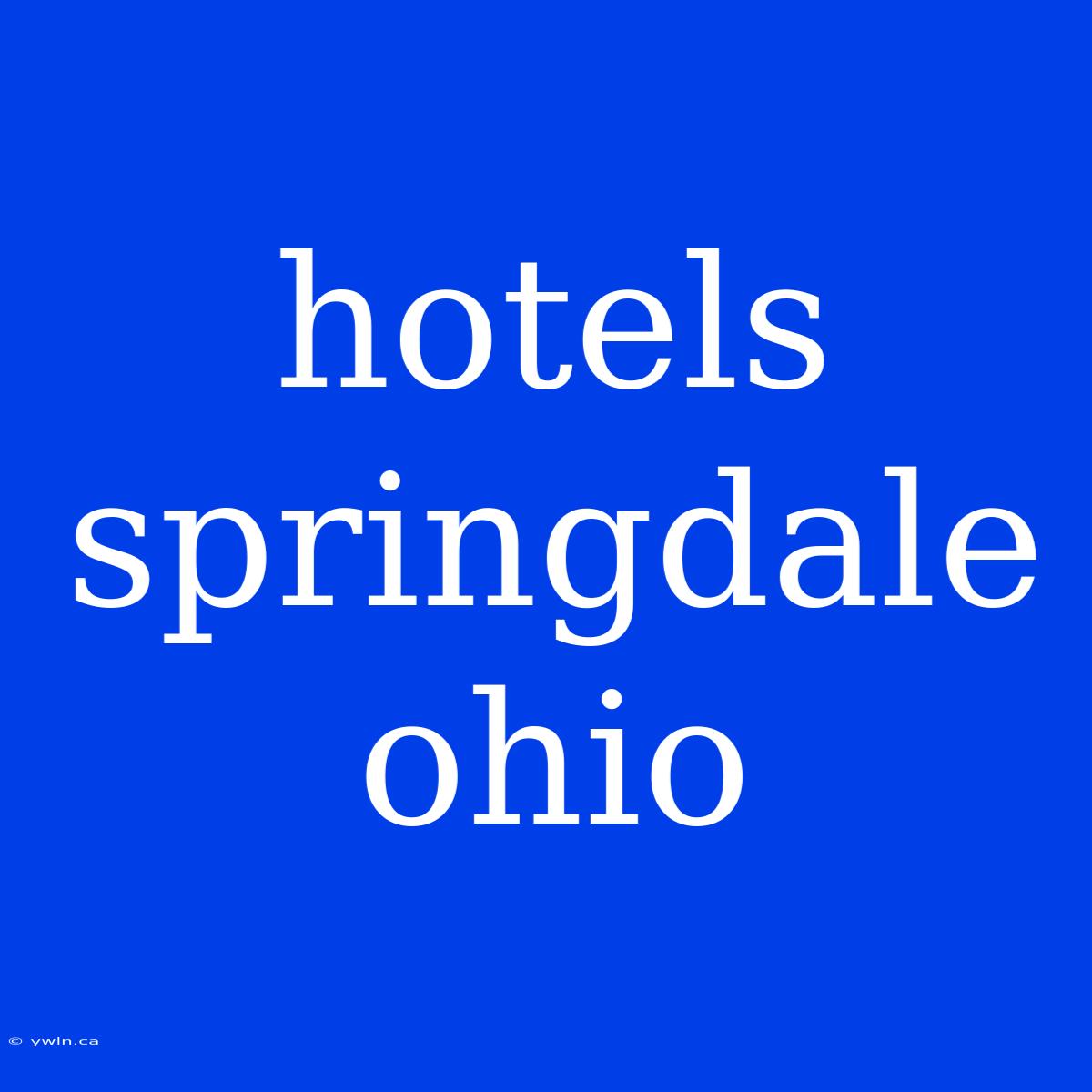 Hotels Springdale Ohio