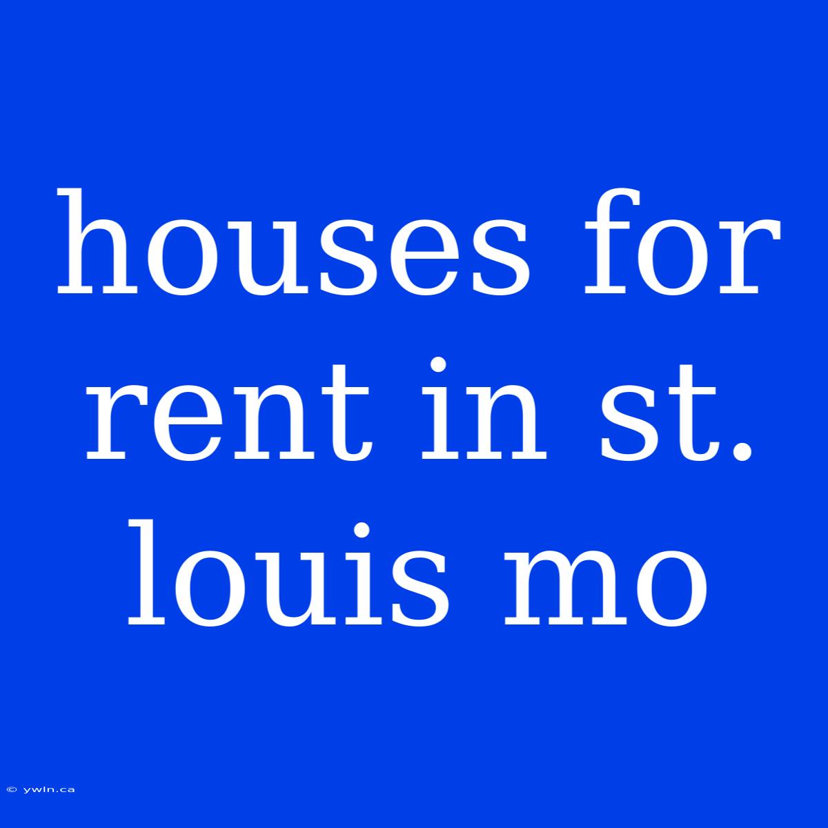 Houses For Rent In St. Louis Mo