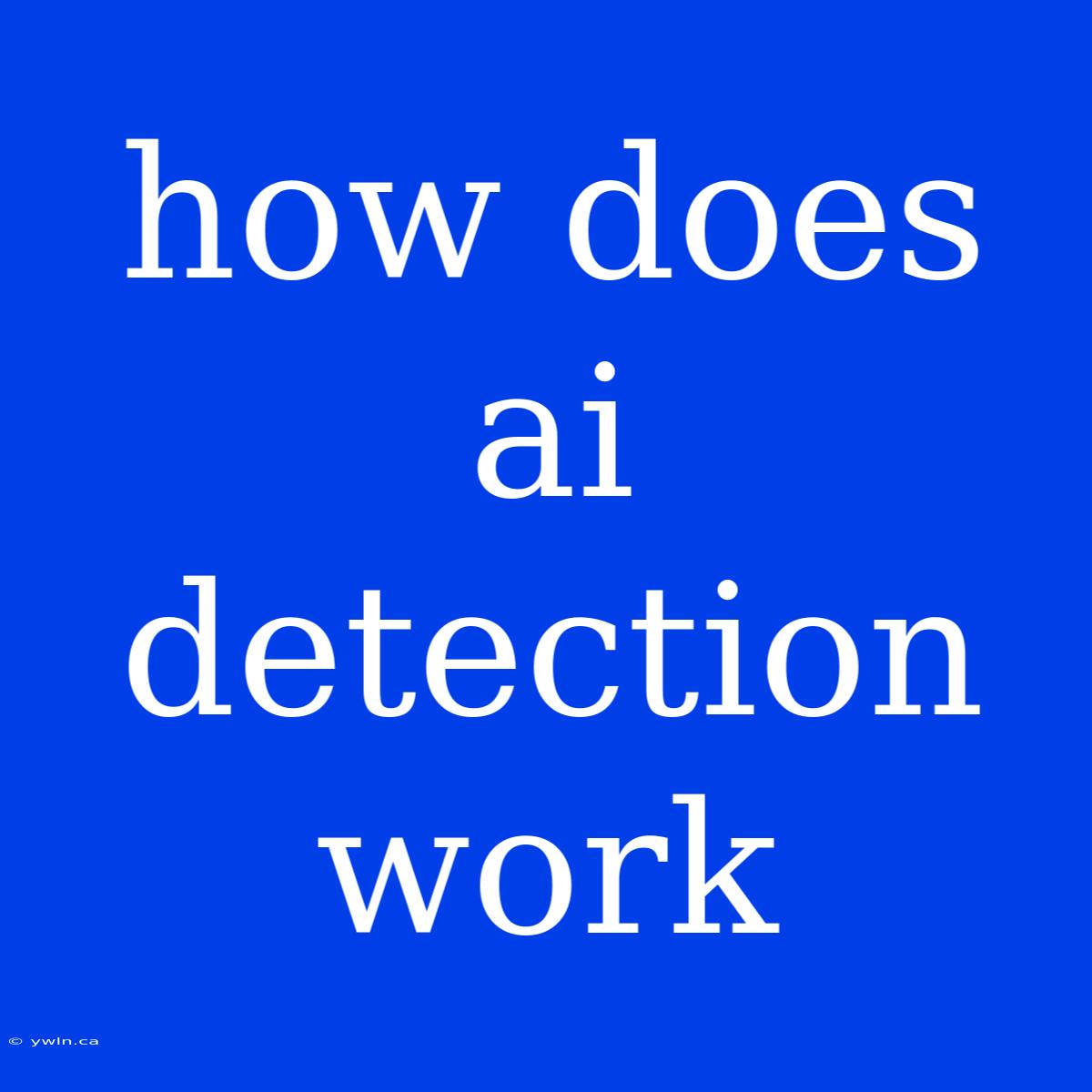 How Does Ai Detection Work