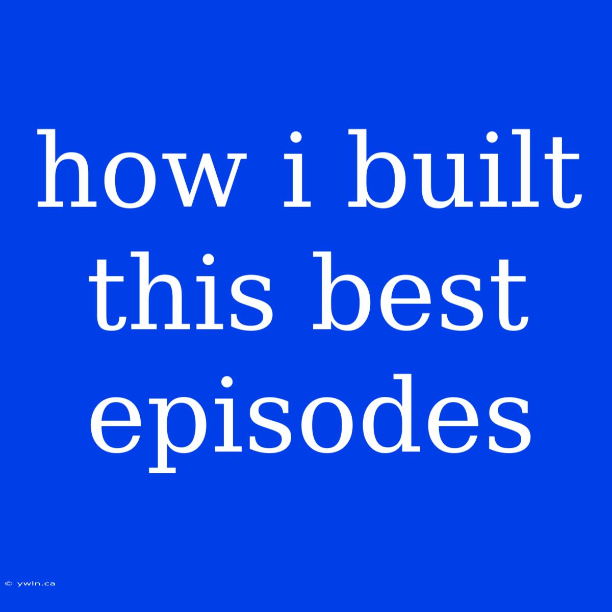 How I Built This Best Episodes