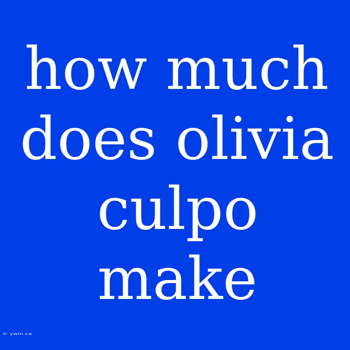 How Much Does Olivia Culpo Make