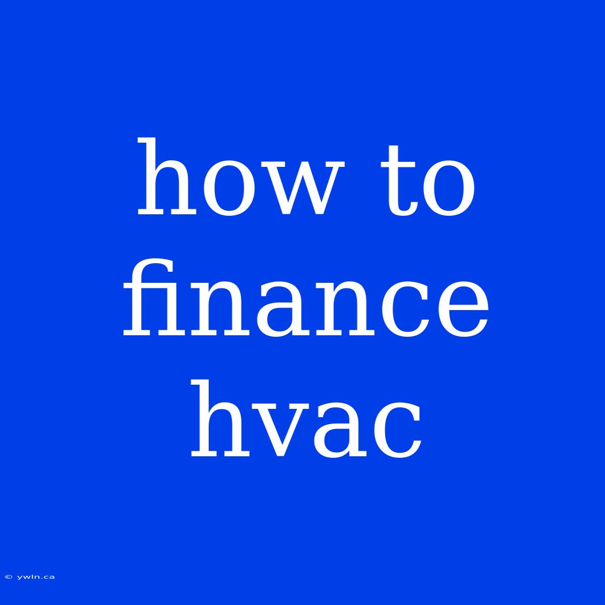 How To Finance Hvac