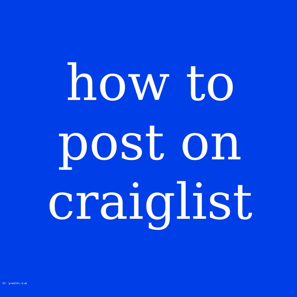 How To Post On Craiglist