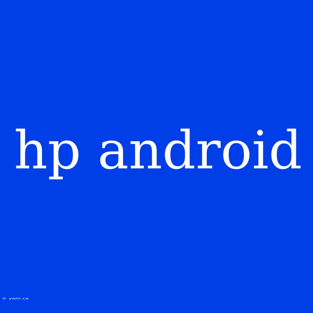 Hp Android