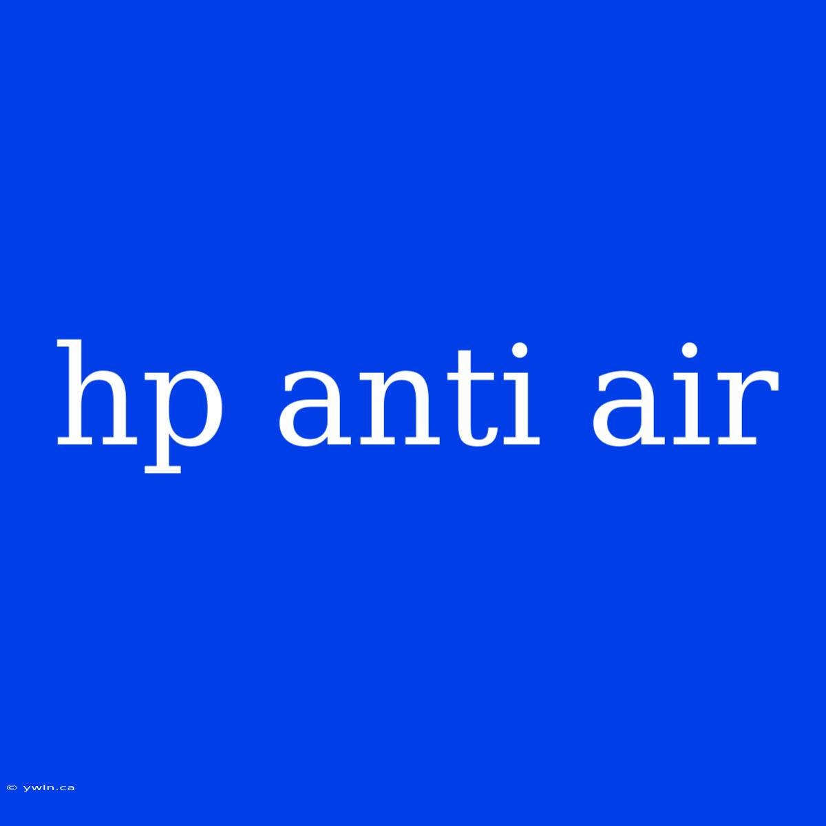 Hp Anti Air