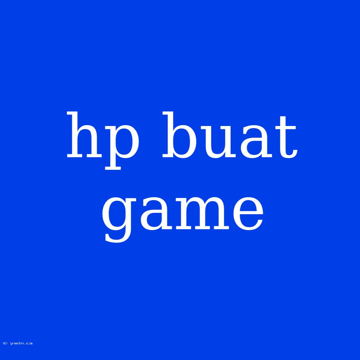 Hp Buat Game