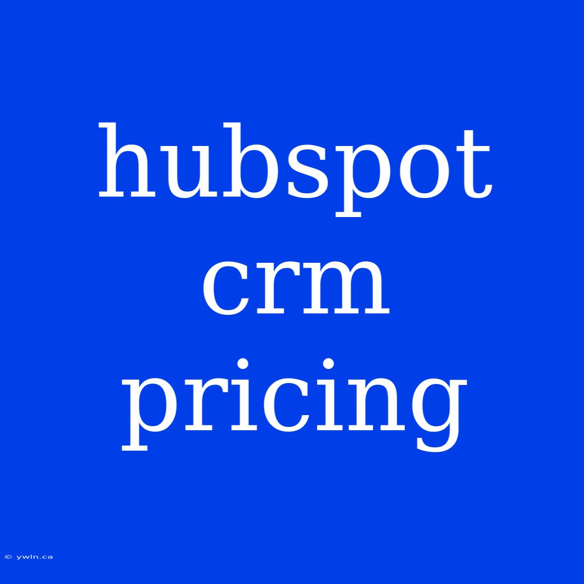 Hubspot Crm Pricing