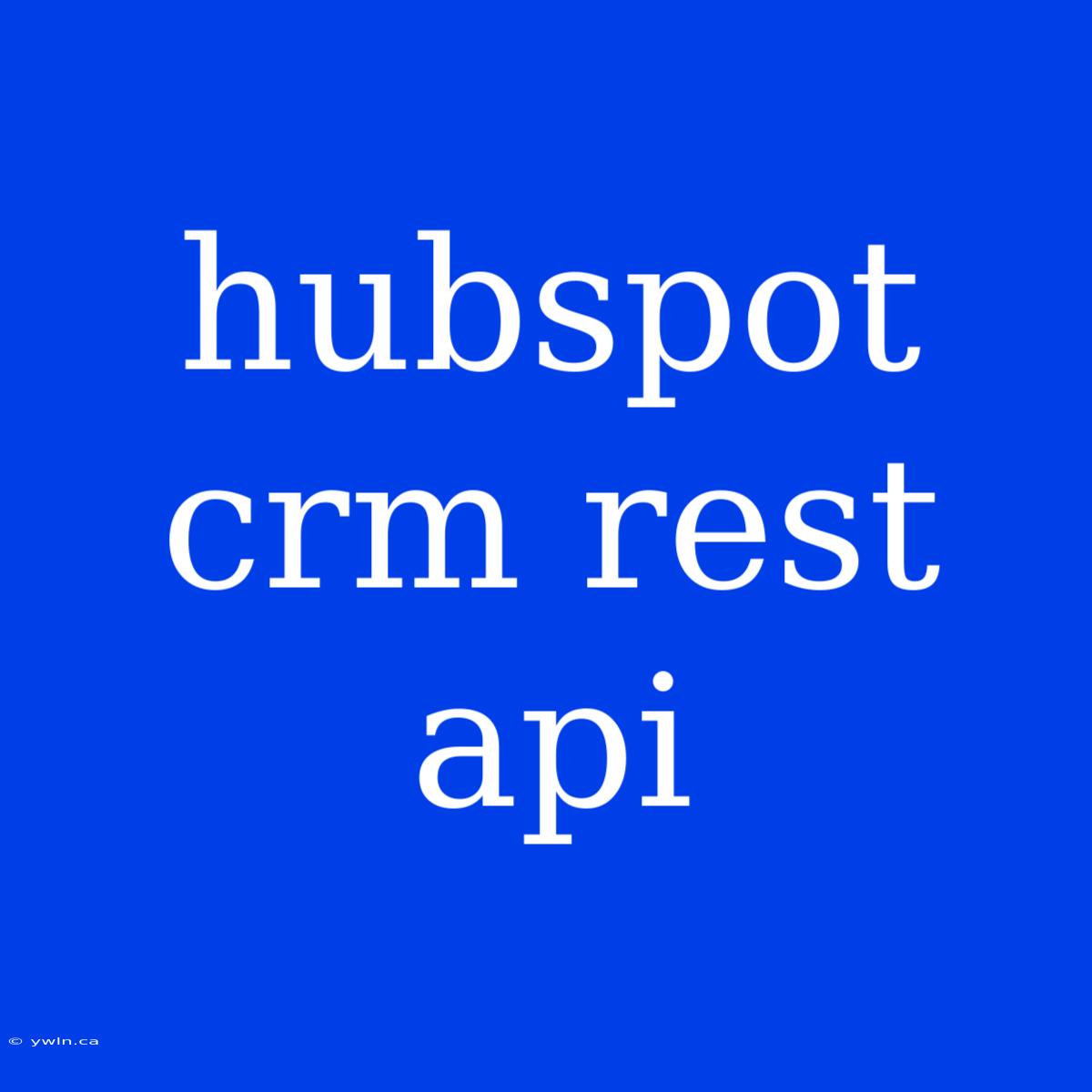 Hubspot Crm Rest Api