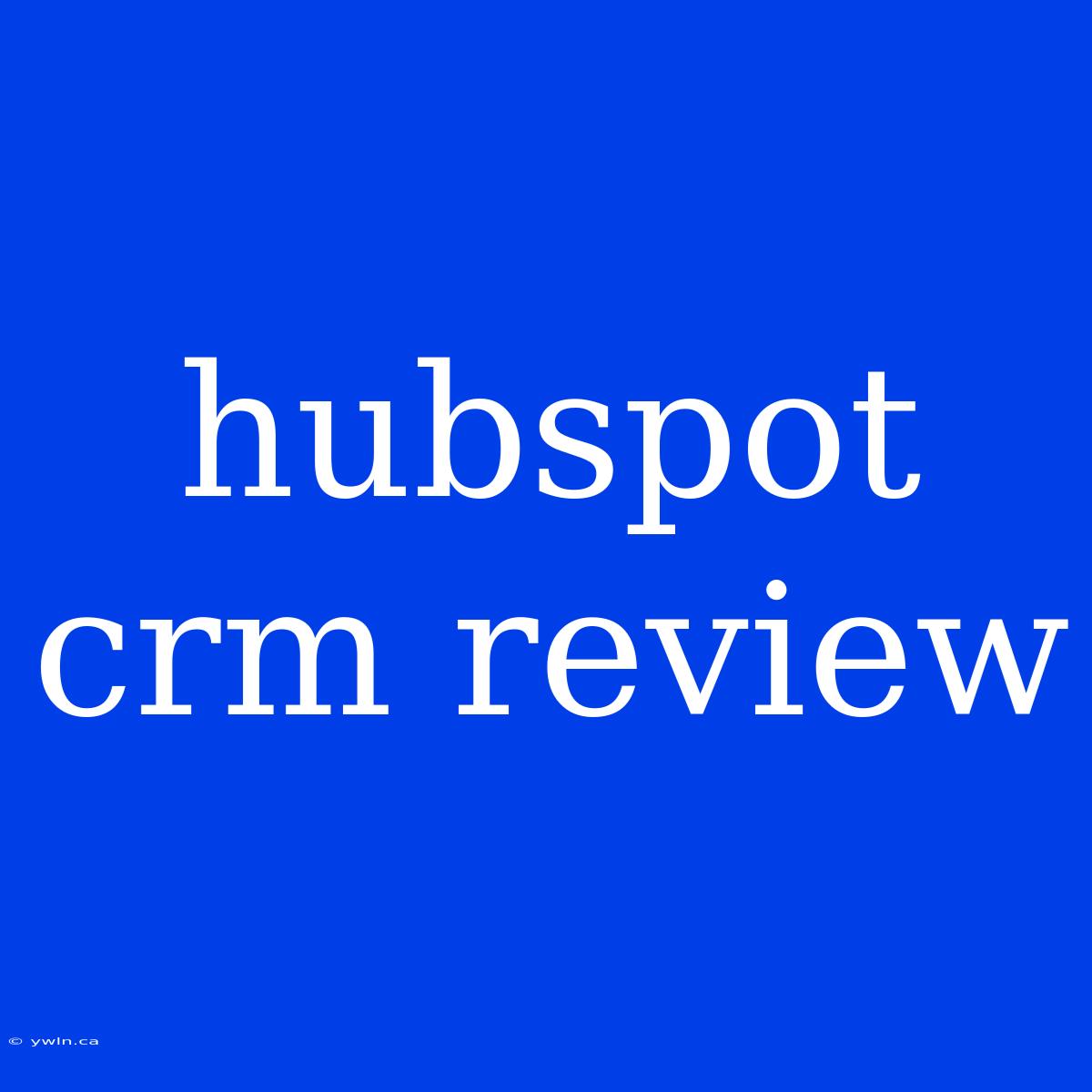 Hubspot Crm Review