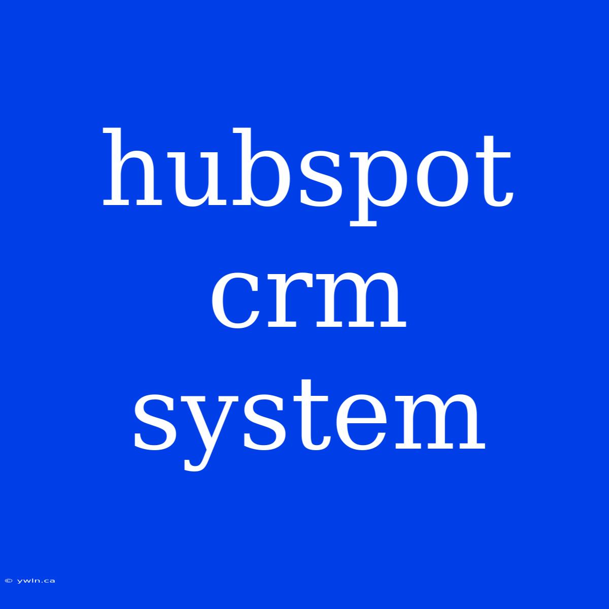 Hubspot Crm System