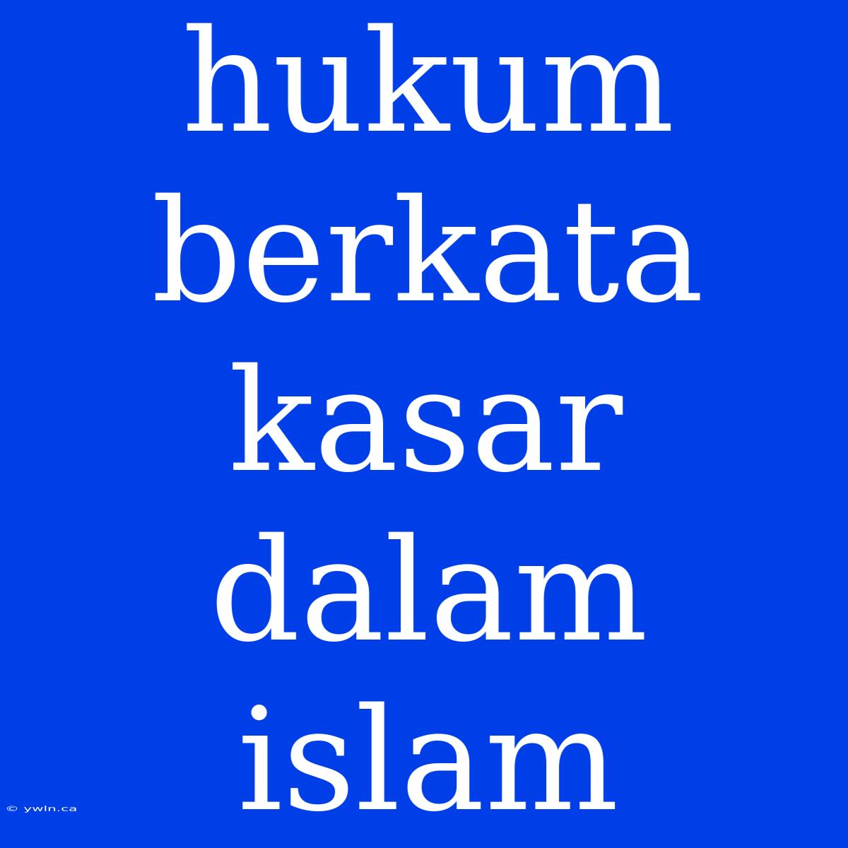 Hukum Berkata Kasar Dalam Islam