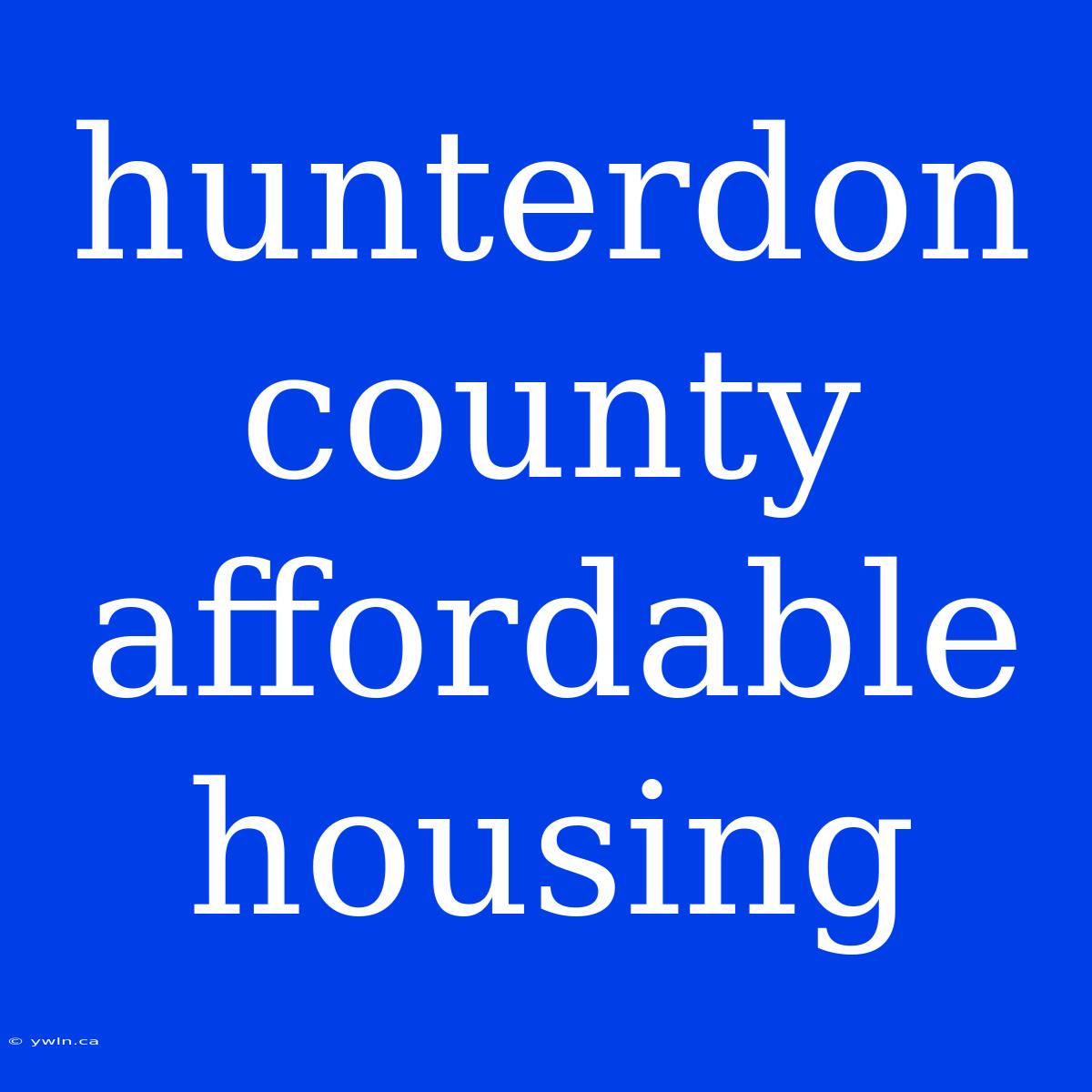 Hunterdon County Affordable Housing