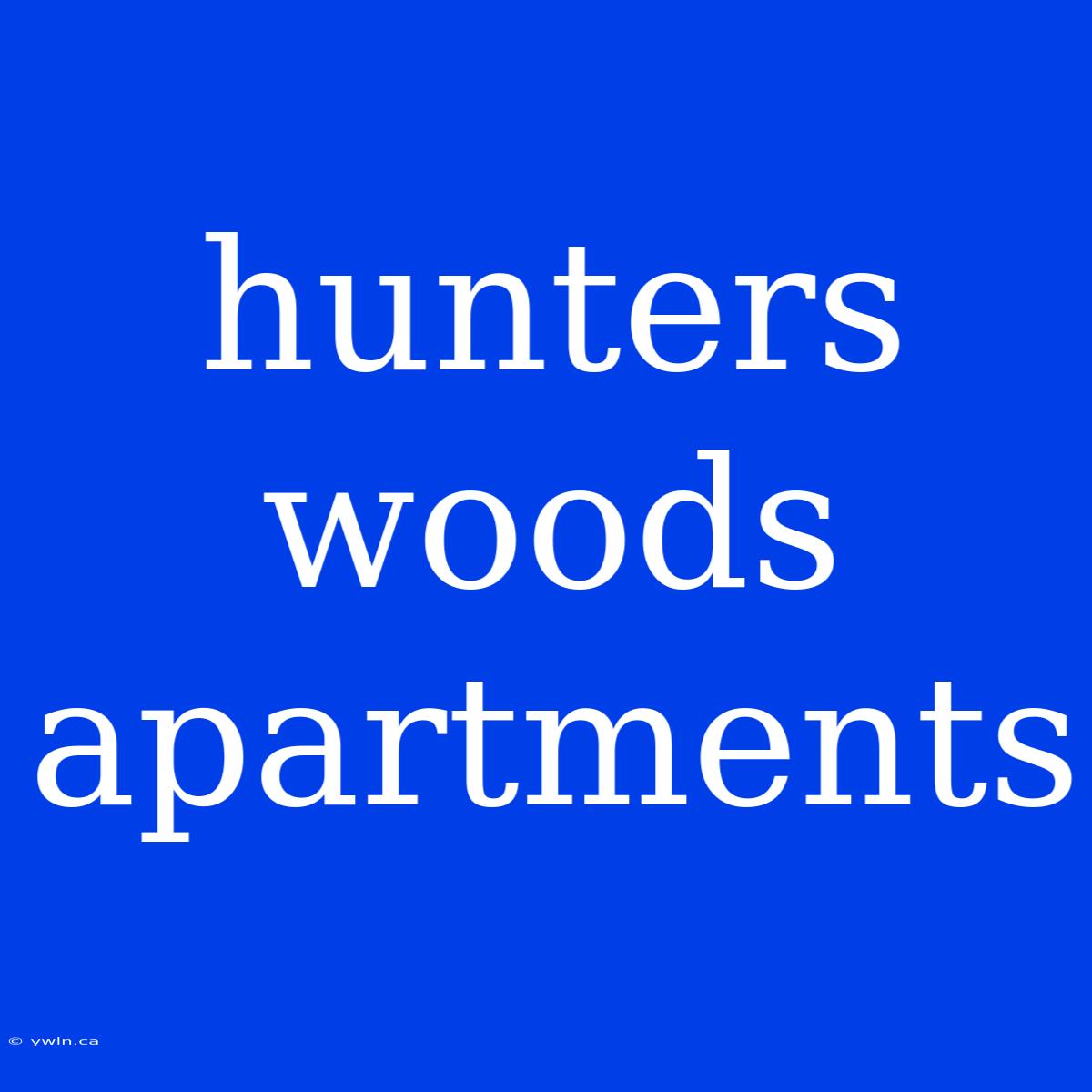 Hunters Woods Apartments