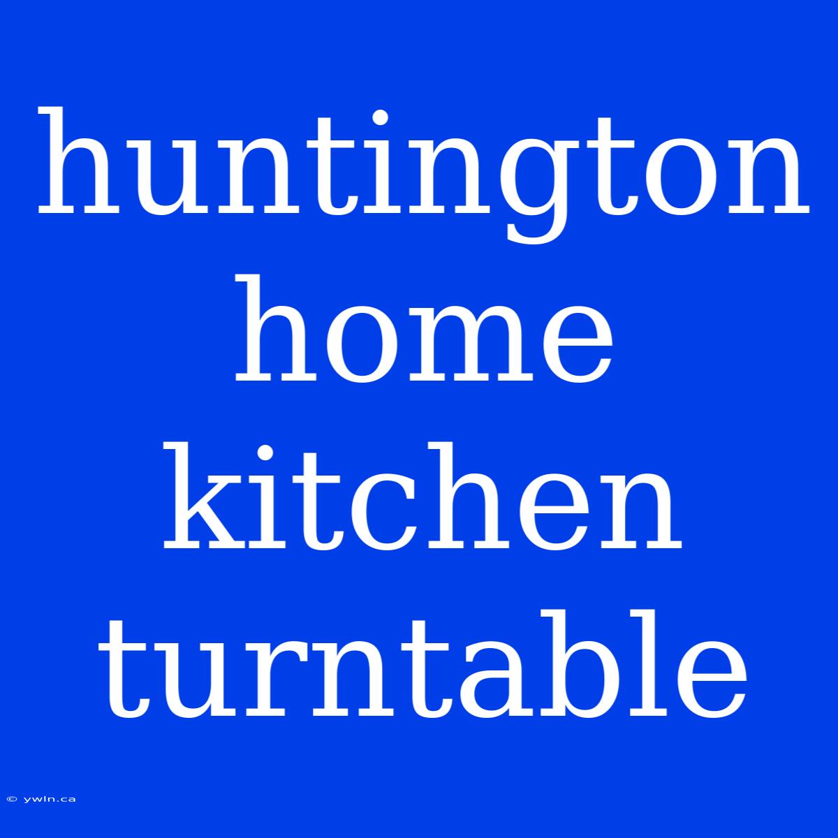 Huntington Home Kitchen Turntable