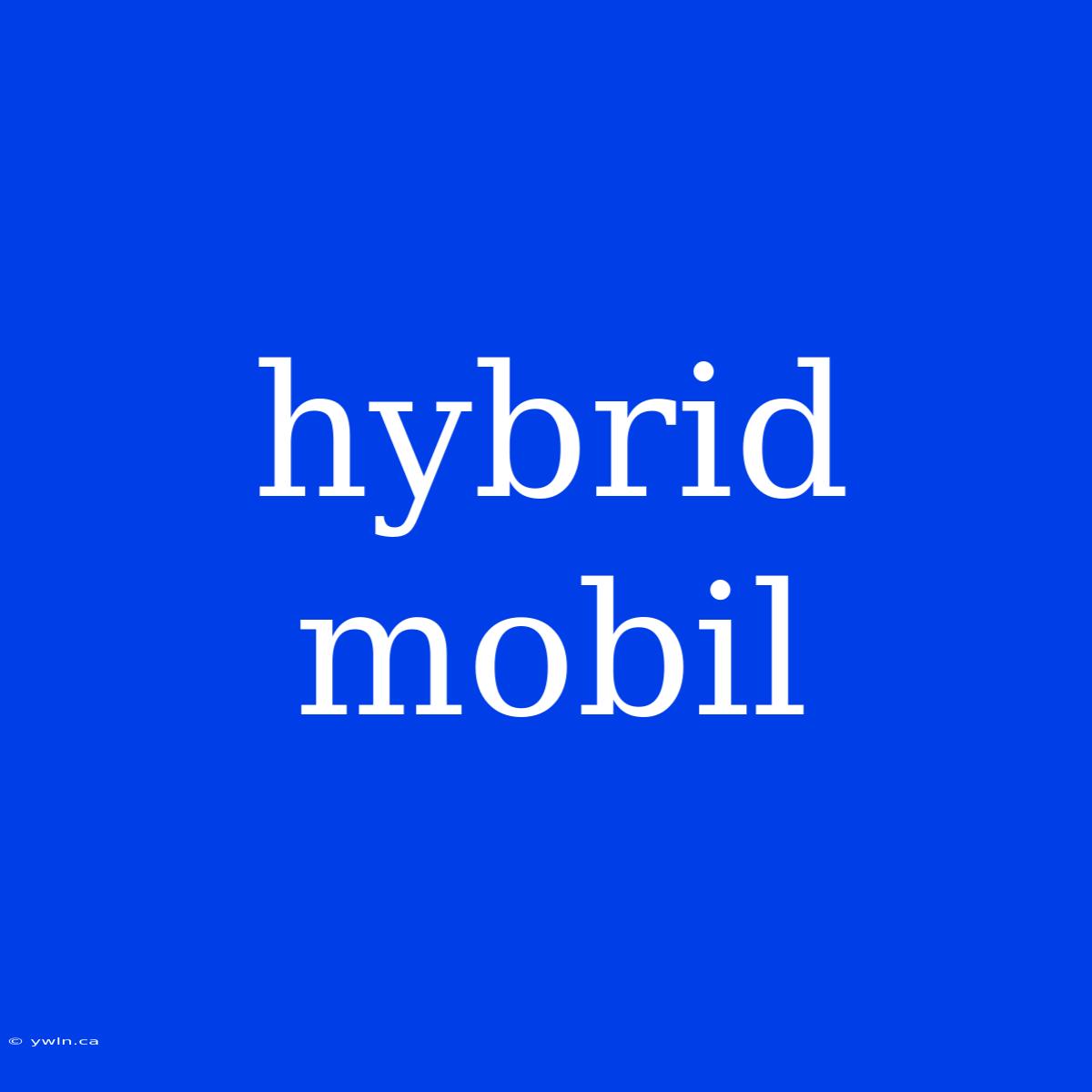 Hybrid Mobil